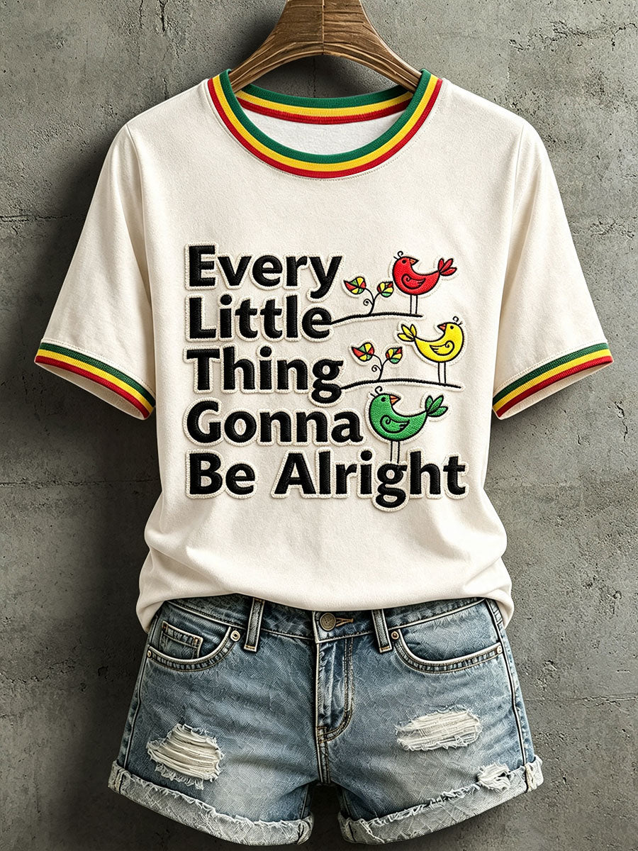 Women's Every Little Thing Is Gonna Be All Right T-Shirt
