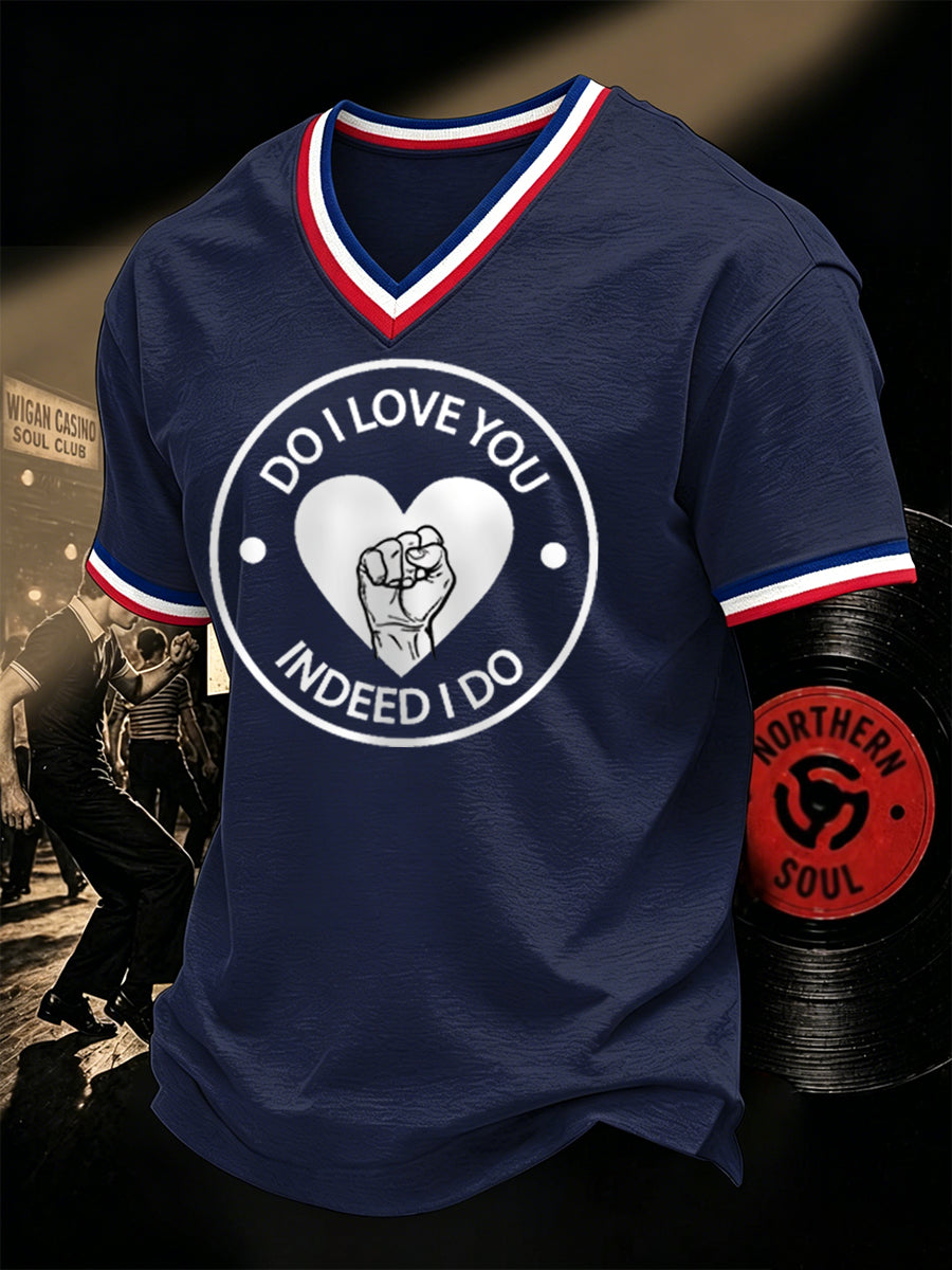 Men's Retro Northern Soul Do I Love You Indeed I Do Print Casual V-Neck Tee