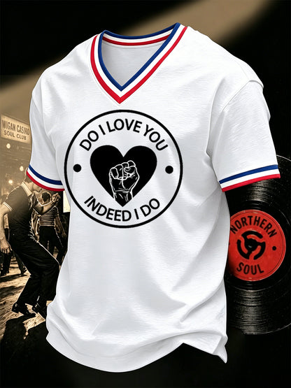 Men's Retro Northern Soul Do I Love You Indeed I Do Print Casual V-Neck Tee