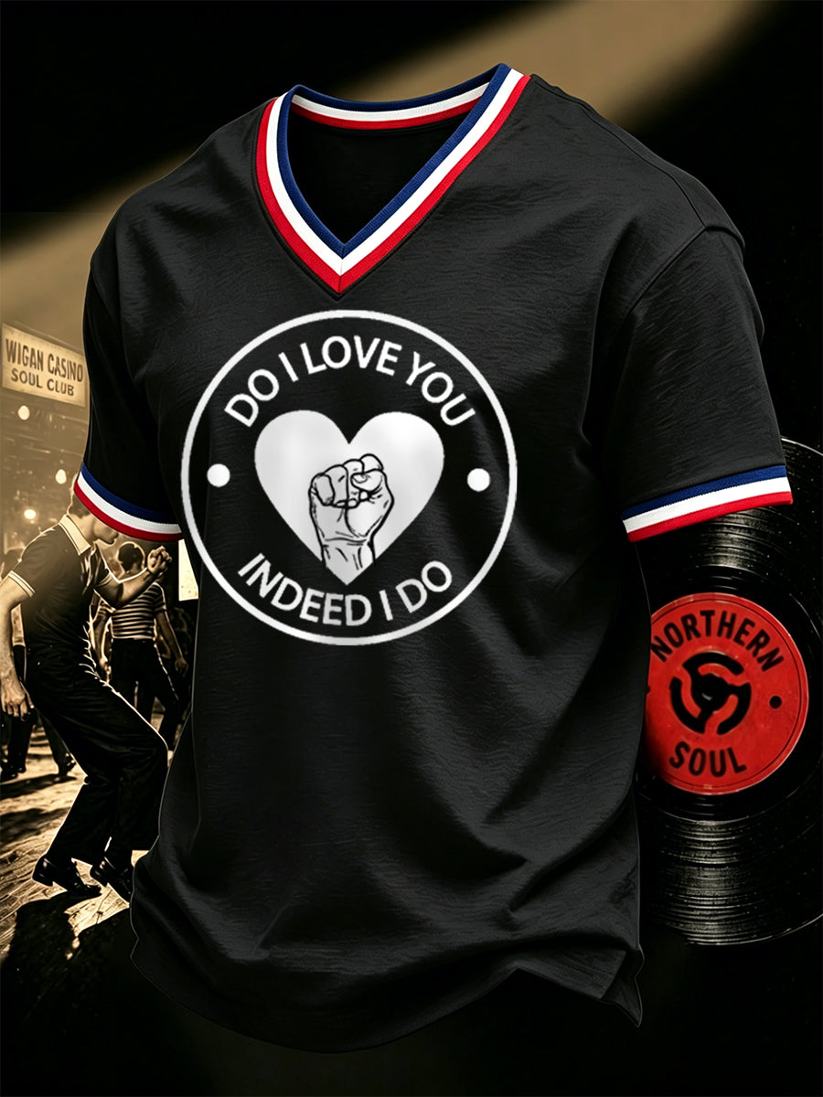 Men's Retro Northern Soul Do I Love You Indeed I Do Print Casual V-Neck Tee