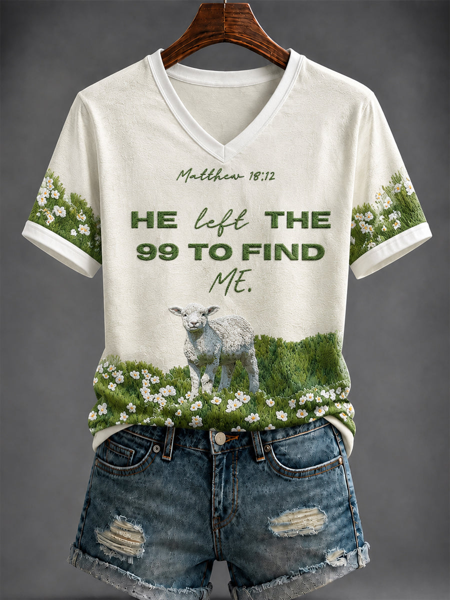 Women's “He left the 99 to find me ”Printed V-neck T-shirt